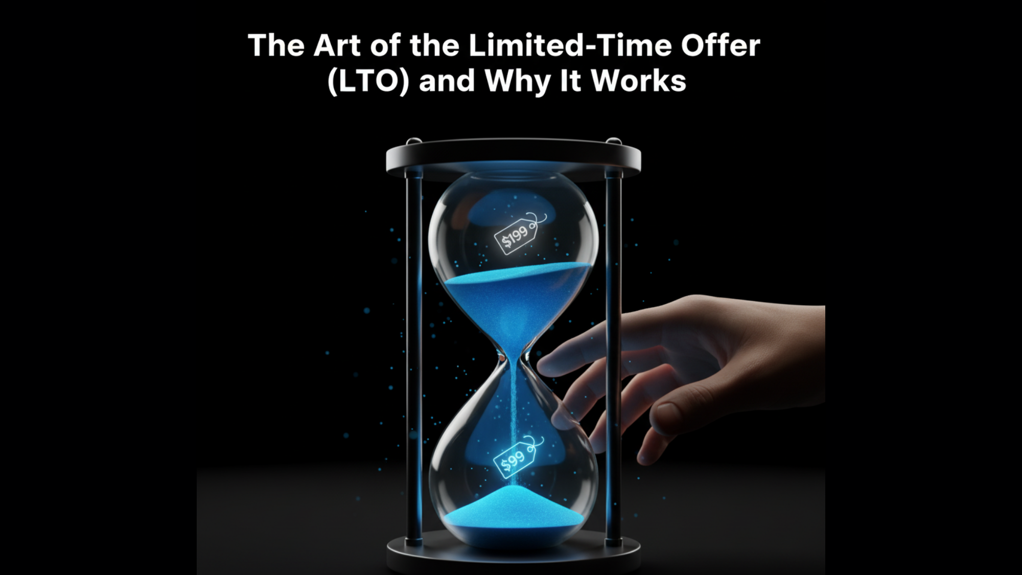 The Art of the Limited-Time Offer (LTO) and Why It Works